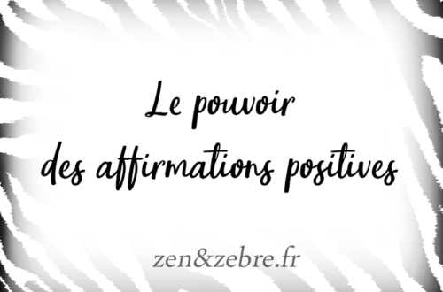 Article-affirmations-positives-Zen-Zebre-Audrey-Janvier-Image-Title